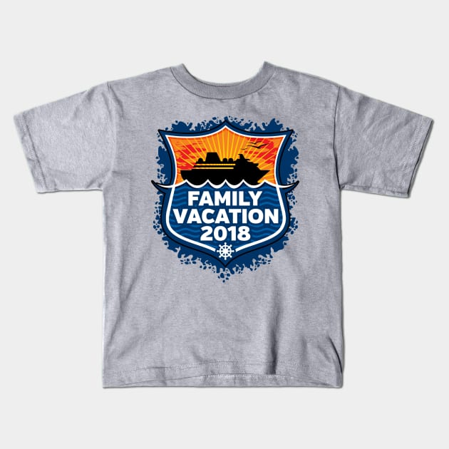 Family Vacation 2018 Cruise Ship Kids T-Shirt by RadStar